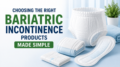 Choosing the Right Bariatric Incontinence Products Made Simple
